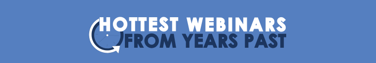 Hottest Webinars Past Years