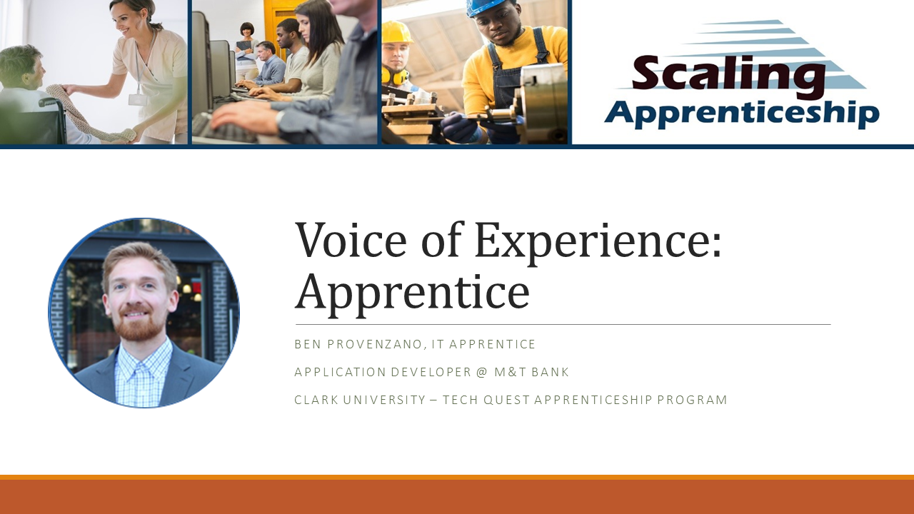 Introductory to slide to Ben Provenzano, an IT apprentice and Application Developer at M&T Bank through Clark University's Tech Quest Apprenticeship Program