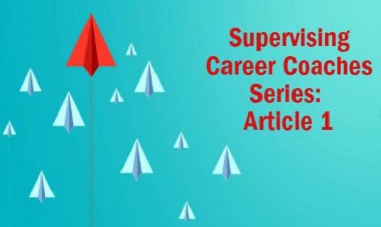 supervising career coaches series- article 1