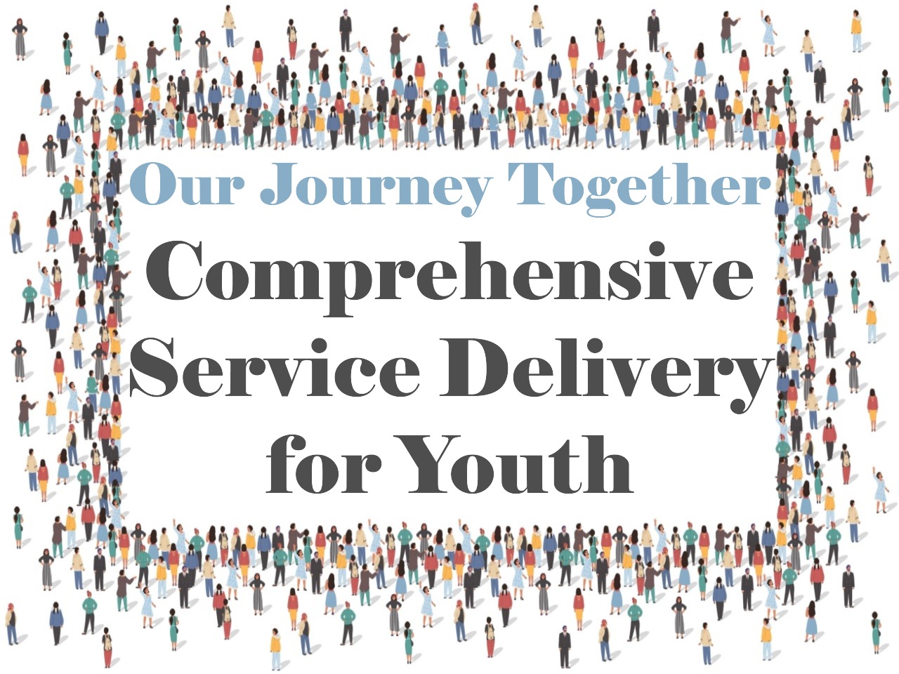 Our Journey Together: Comprehensive Service Delivery for Youth