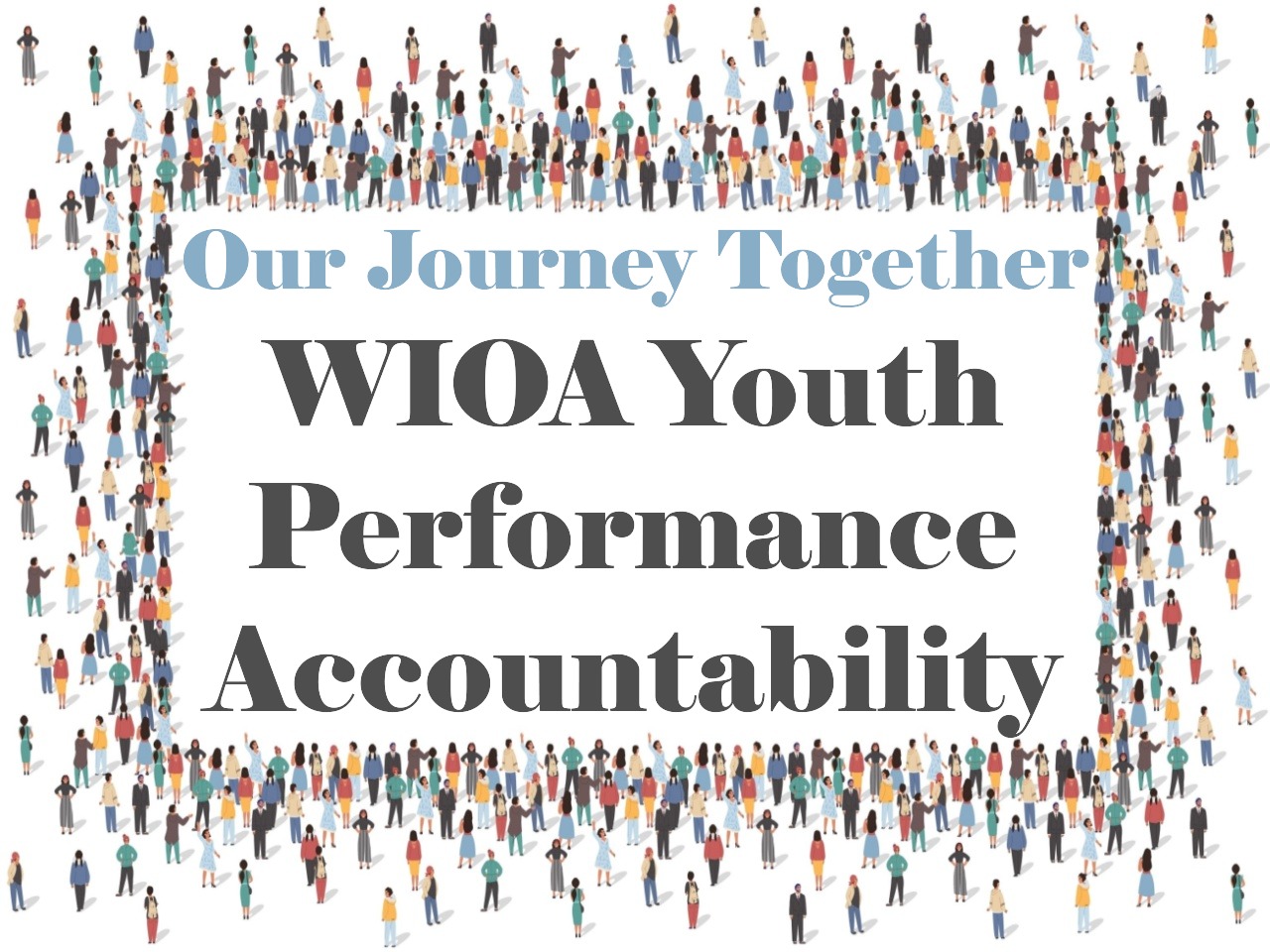 Our Journey Together: WIOA Youth Performance Accountability