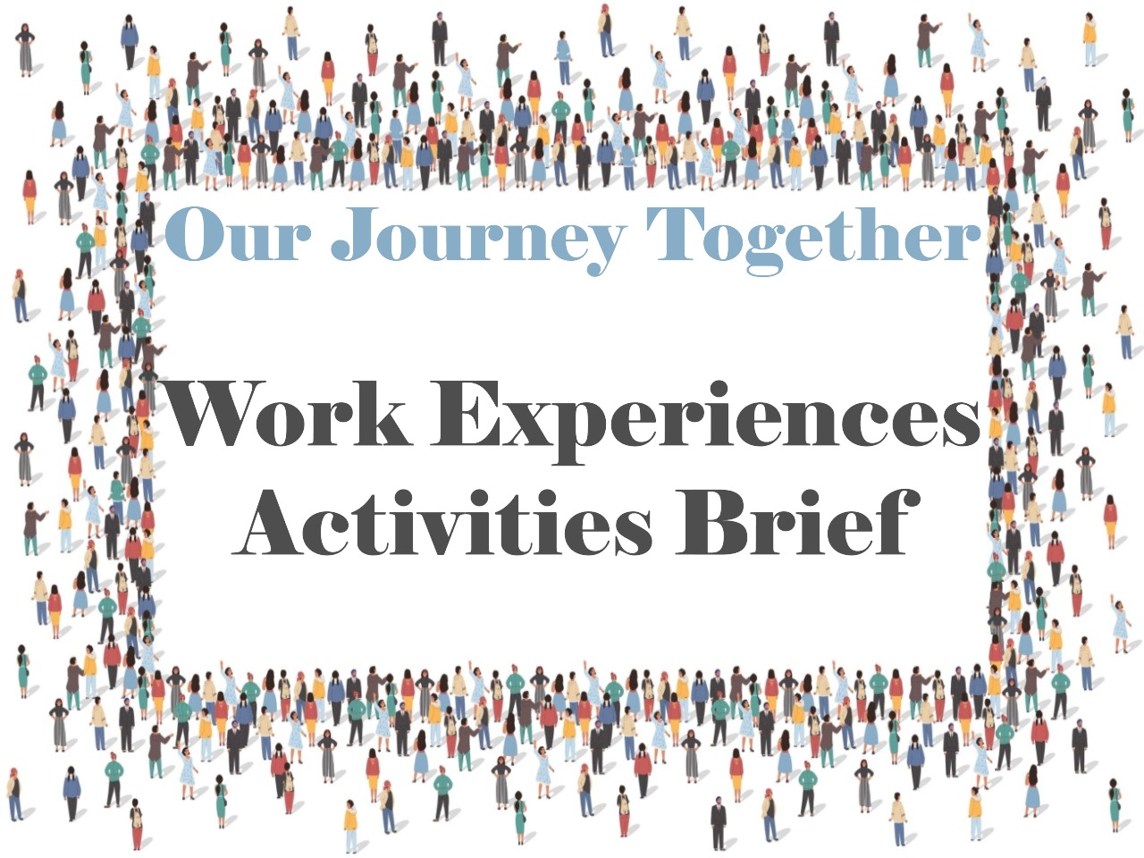 Our Journey Together: Work Experience Activities Brief