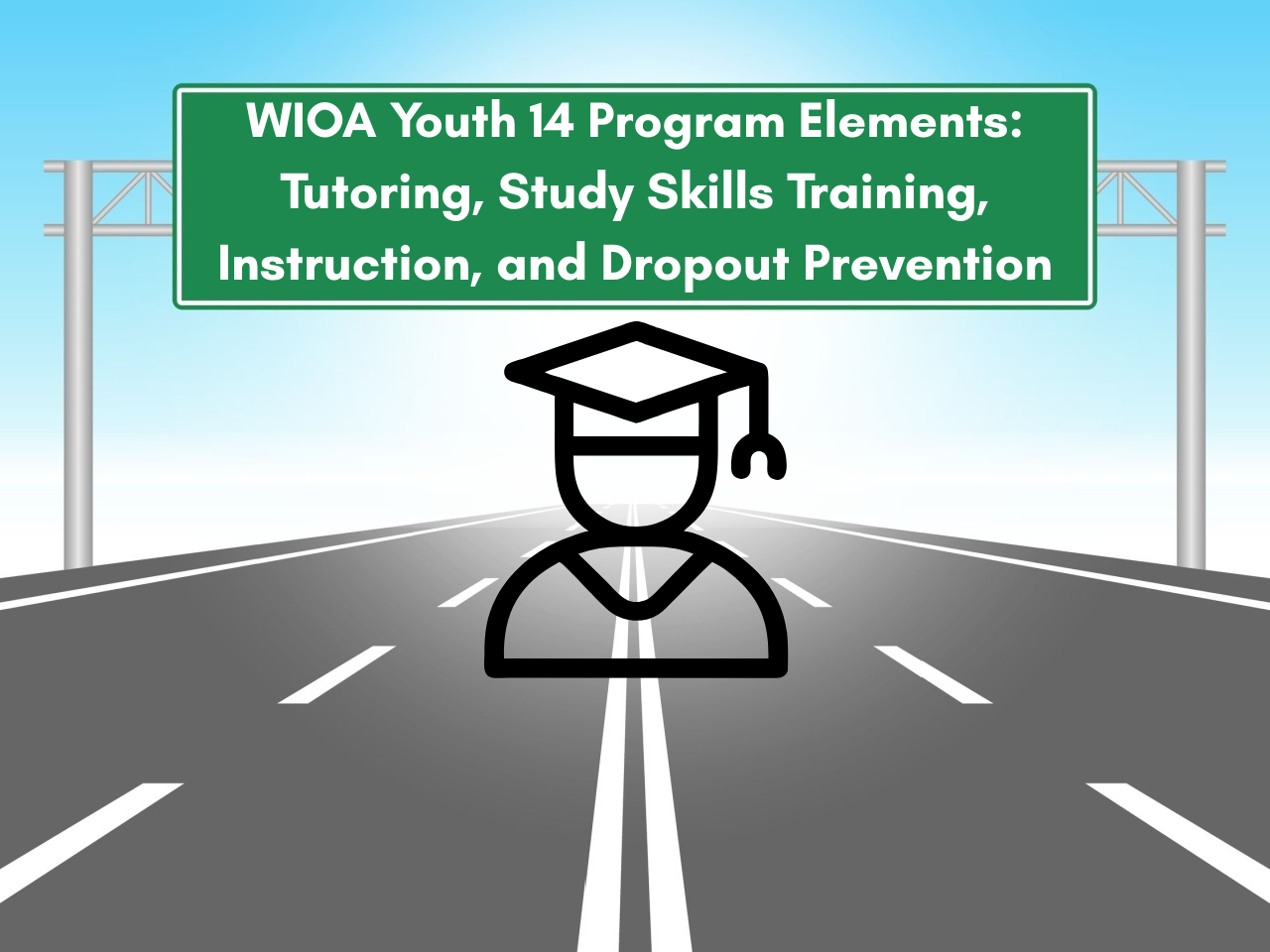 WIOA Youth 14 Program Elements: Tutoring, Study Skills Training, Instruction, and Dropout Prevention 