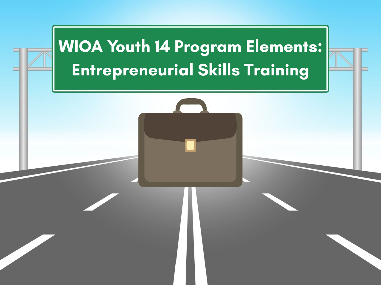 WIOA Youth 14 Program Elements: Entrepreneurial Skills Training