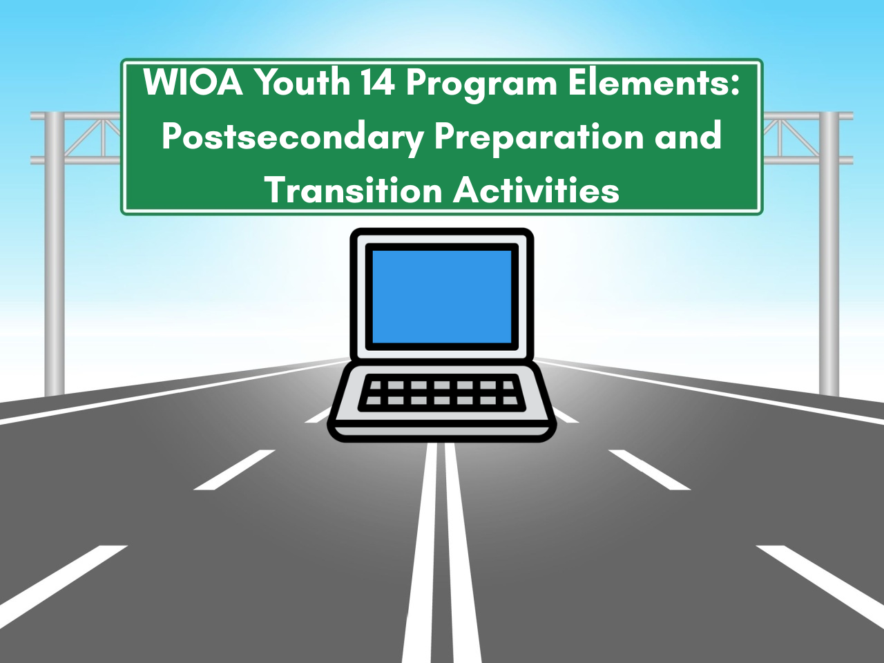 WIOA Youth 14 Program Elements: Postsecondary Preparation and Transition Activities