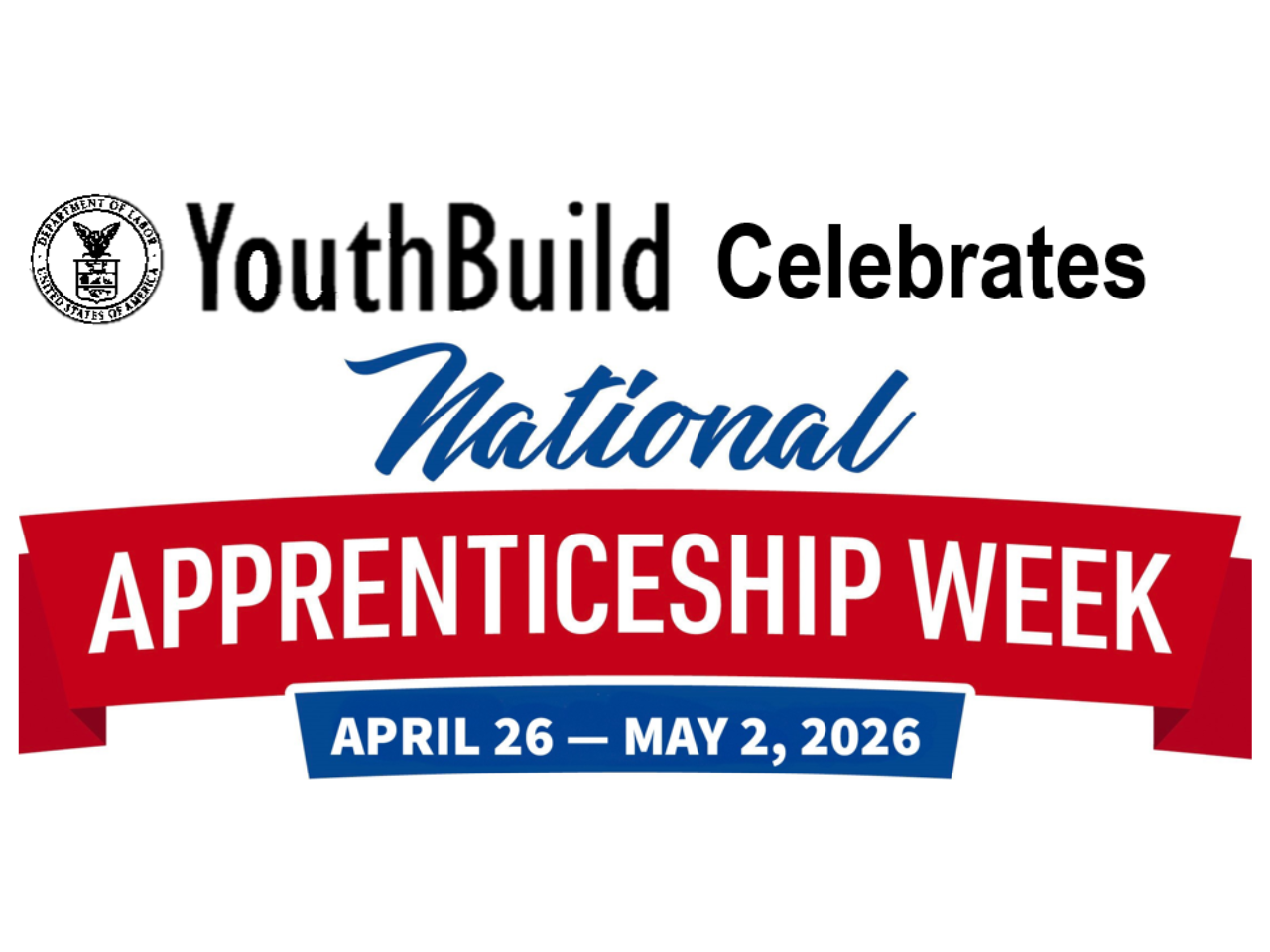 YouthBuild Celebrates National Apprenticeship Week April 26th-May 2 2026