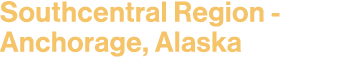 Southcentral Region Anchorage, Alaska 